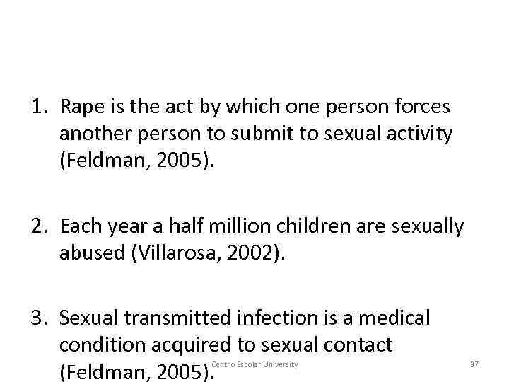 1. Rape is the act by which one person forces another person to submit
