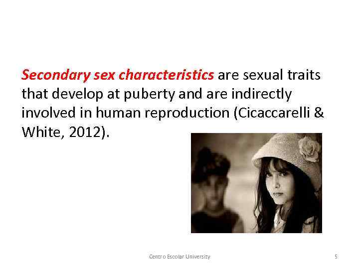 Secondary sex characteristics are sexual traits that develop at puberty and are indirectly involved