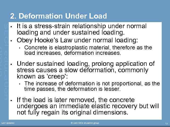 2. Deformation Under Load • • It is a stress-strain relationship under normal loading