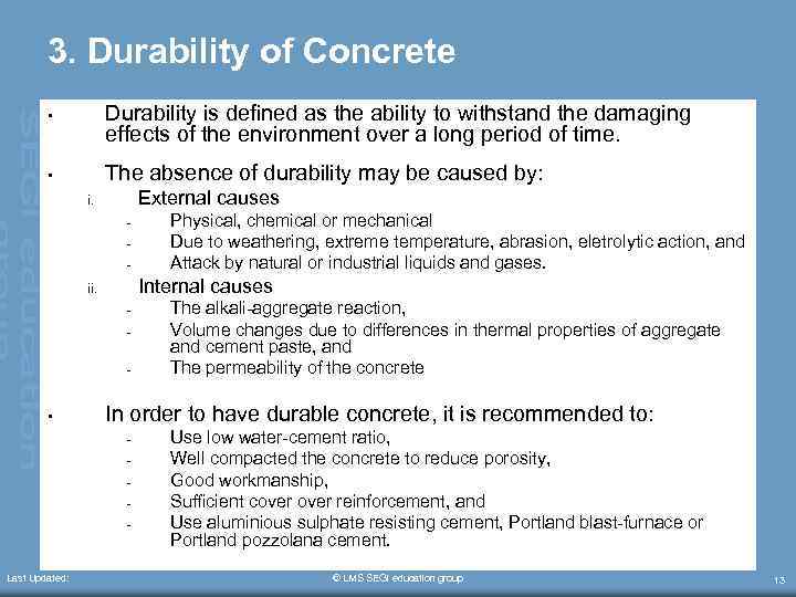3. Durability of Concrete • Durability is defined as the ability to withstand the