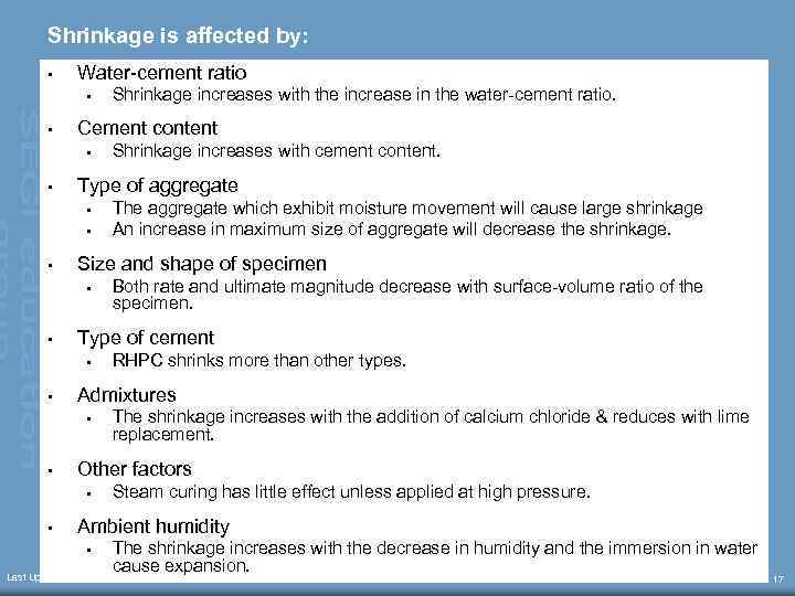 Shrinkage is affected by: • Water-cement ratio • • Cement content • • •