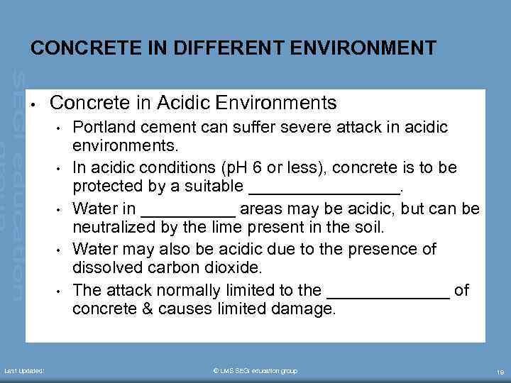CONCRETE IN DIFFERENT ENVIRONMENT • Concrete in Acidic Environments • • • Last Updated: