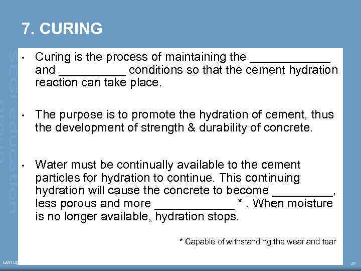 7. CURING • Curing is the process of maintaining the ______ and _____ conditions