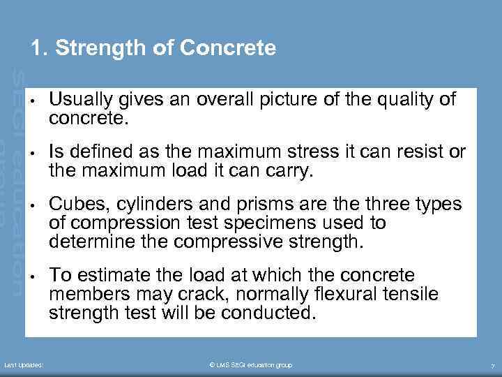 1. Strength of Concrete • Usually gives an overall picture of the quality of