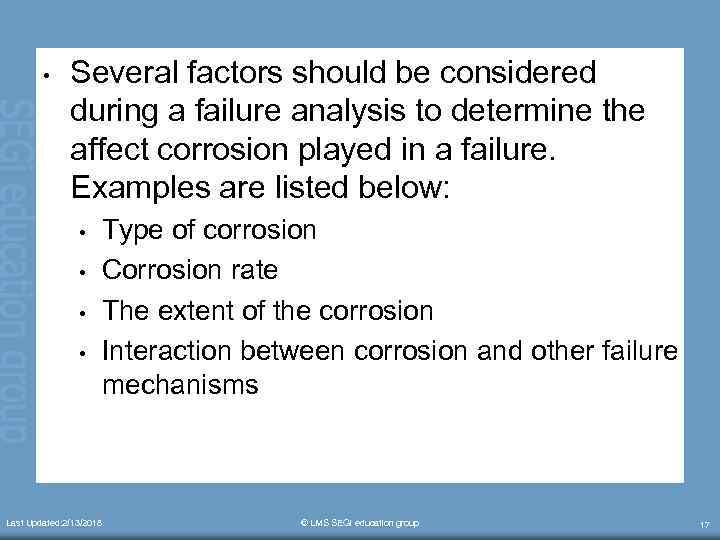  • Several factors should be considered during a failure analysis to determine the