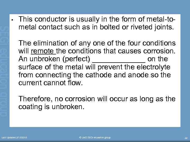  • This conductor is usually in the form of metal-tometal contact such as