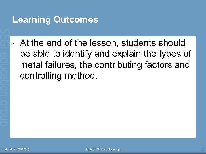 Learning Outcomes • At the end of the lesson, students should be able to