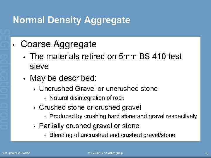 Normal Density Aggregate • Coarse Aggregate • • The materials retired on 5 mm
