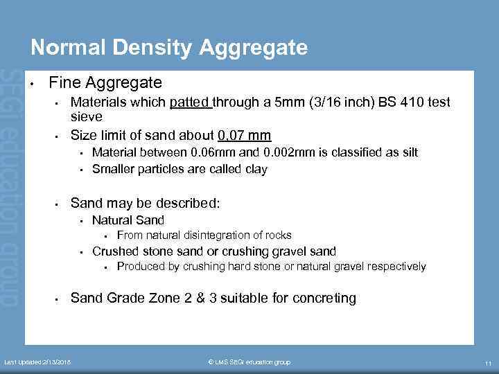 Normal Density Aggregate • Fine Aggregate • • Materials which patted through a 5