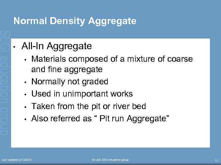 Normal Density Aggregate • All-In Aggregate • • • Materials composed of a mixture