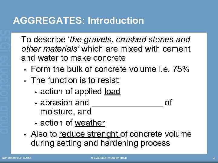 AGGREGATES: Introduction To describe ‘the gravels, crushed stones and other materials’ which are mixed
