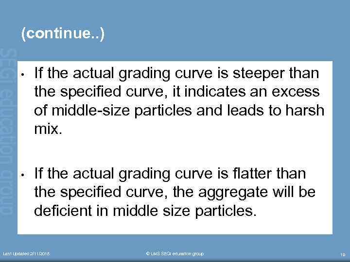 (continue. . ) • If the actual grading curve is steeper than the specified
