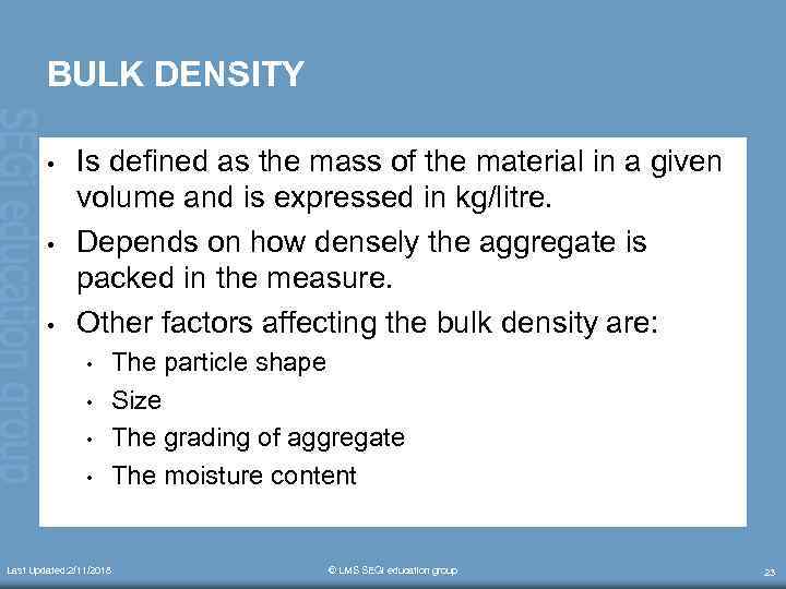 BULK DENSITY • • • Is defined as the mass of the material in