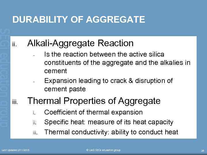 DURABILITY OF AGGREGATE ii. Alkali-Aggregate Reaction - - iii. Is the reaction between the