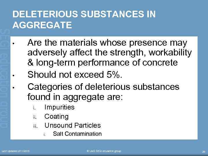DELETERIOUS SUBSTANCES IN AGGREGATE • • • Are the materials whose presence may adversely