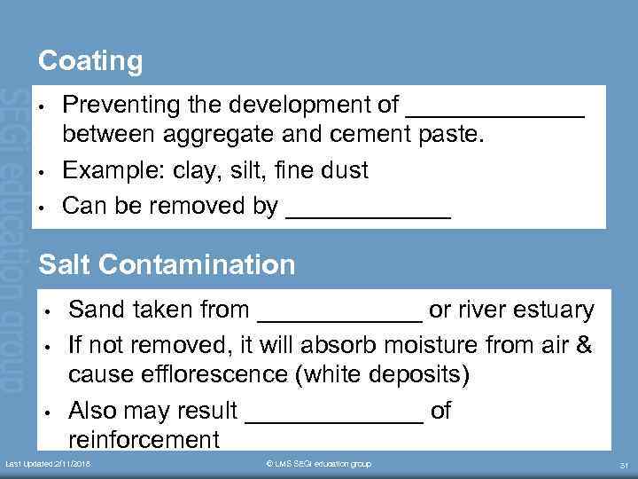 Coating • • • Preventing the development of _______ between aggregate and cement paste.