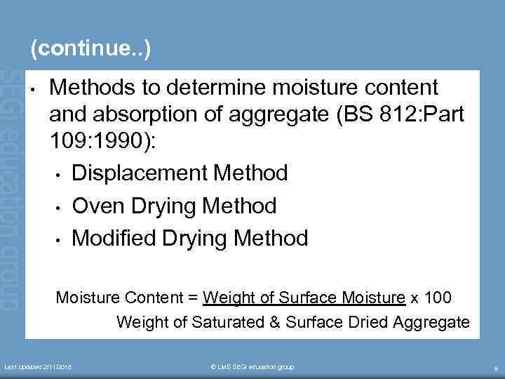 (continue. . ) • Methods to determine moisture content and absorption of aggregate (BS