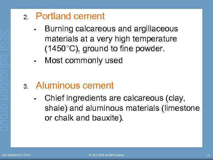 2. Portland cement • • 3. Aluminous cement • Last Updated: 2/11/2018 Burning calcareous