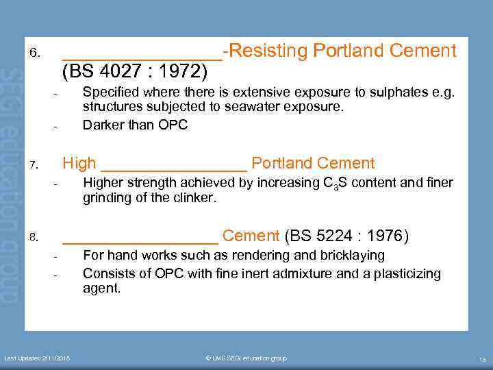 ________-Resisting Portland Cement (BS 4027 : 1972) 6. Specified where there is extensive exposure