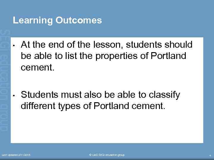 Learning Outcomes • At the end of the lesson, students should be able to