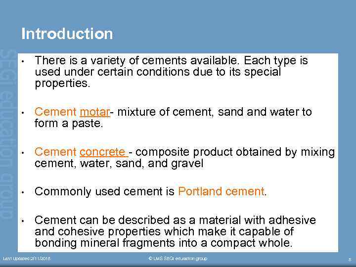 Introduction • There is a variety of cements available. Each type is used under