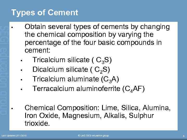 Types of Cement • • • Obtain several types of cements by changing the