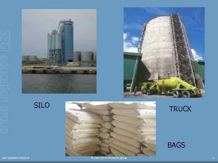 SILO TRUCK BAGS Last Updated: 2/9/2018 © LMS SEGi education group 17 