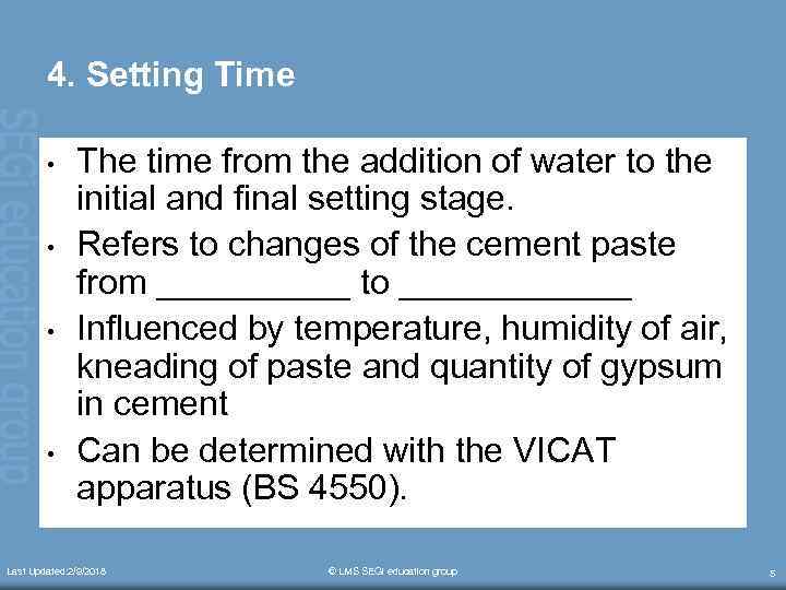 4. Setting Time • • The time from the addition of water to the