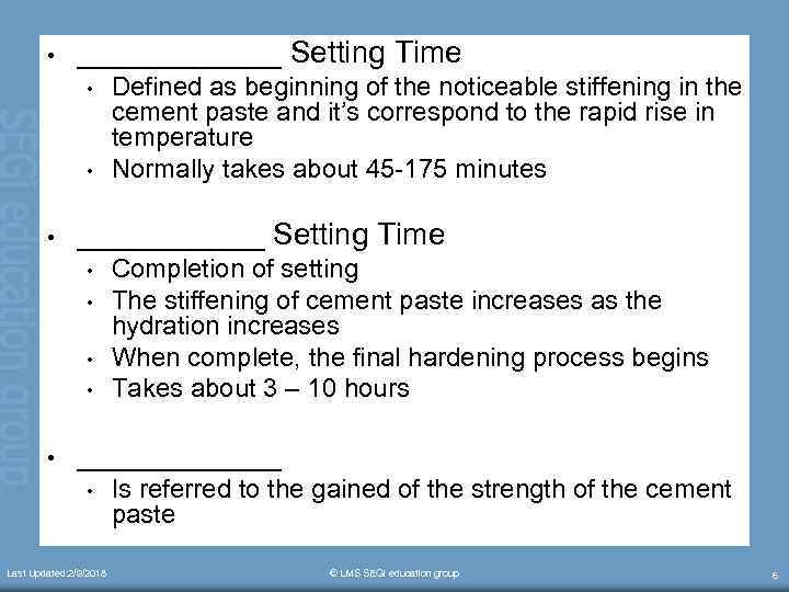  • ______ Setting Time • • • Defined as beginning of the noticeable