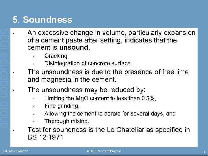 5. Soundness • An excessive change in volume, particularly expansion of a cement paste