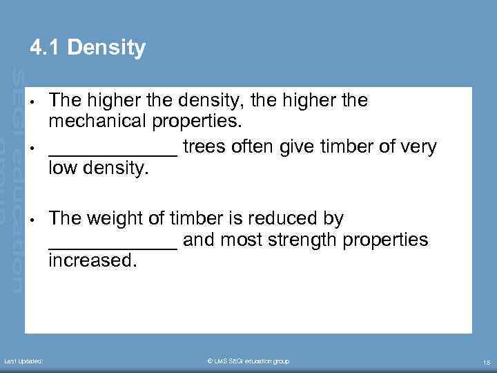 4. 1 Density • • • Last Updated: The higher the density, the higher