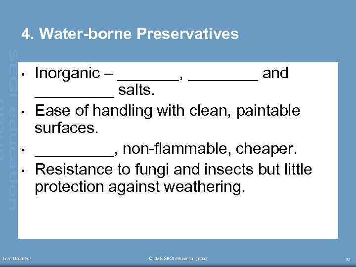 4. Water-borne Preservatives • • Last Updated: Inorganic – _______, ____ and _____ salts.