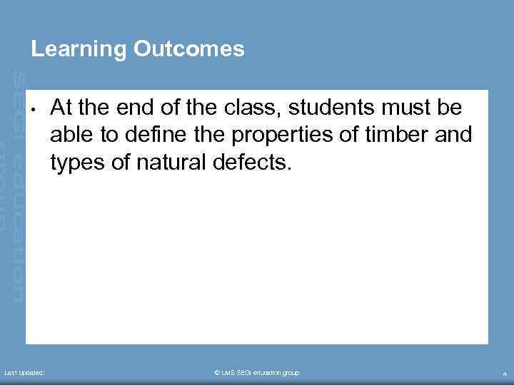 Learning Outcomes • Last Updated: At the end of the class, students must be