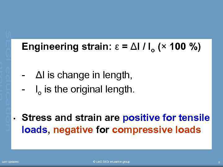 Engineering strain: ε = Δl / lo (× 100 %) • Last Updated: Δl