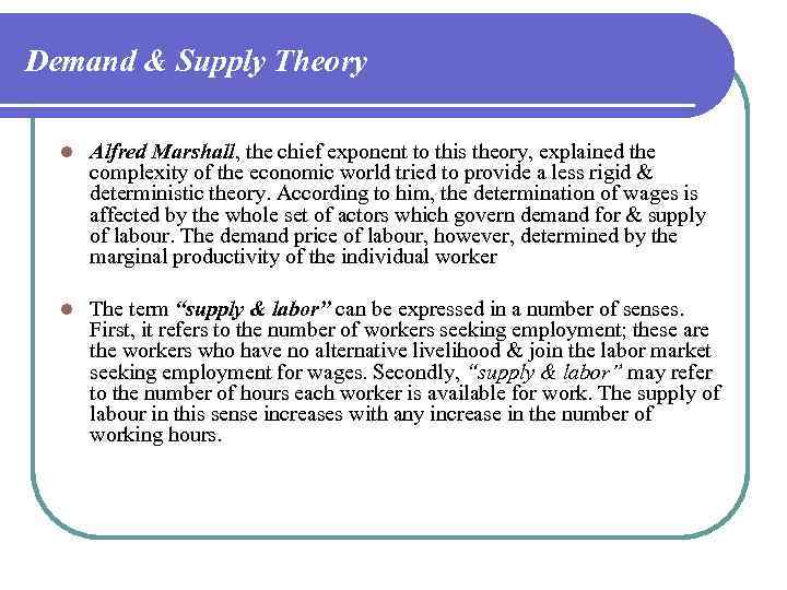 Demand & Supply Theory l Alfred Marshall, the chief exponent to this theory, explained