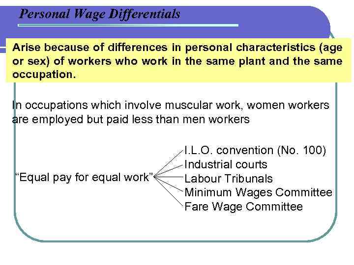 Personal Wage Differentials Arise because of differences in personal characteristics (age or sex) of