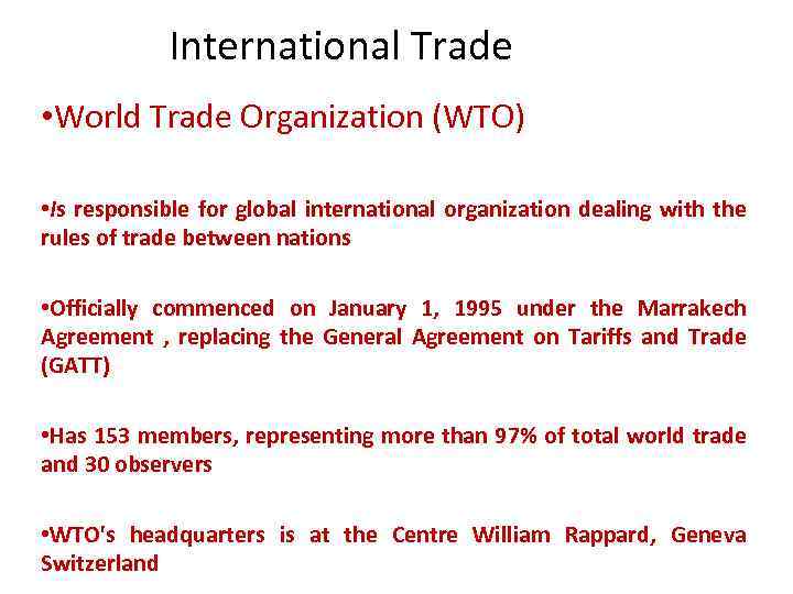 International Trade • World Trade Organization (WTO) • Is responsible for global international organization