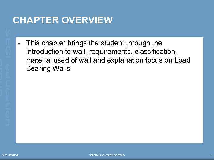 CHAPTER OVERVIEW • Last Updated: This chapter brings the student through the introduction to