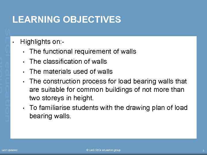 LEARNING OBJECTIVES • Last Updated: Highlights on: • The functional requirement of walls •