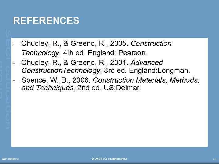 REFERENCES • • • Last Updated: Chudley, R. , & Greeno, R. , 2005.