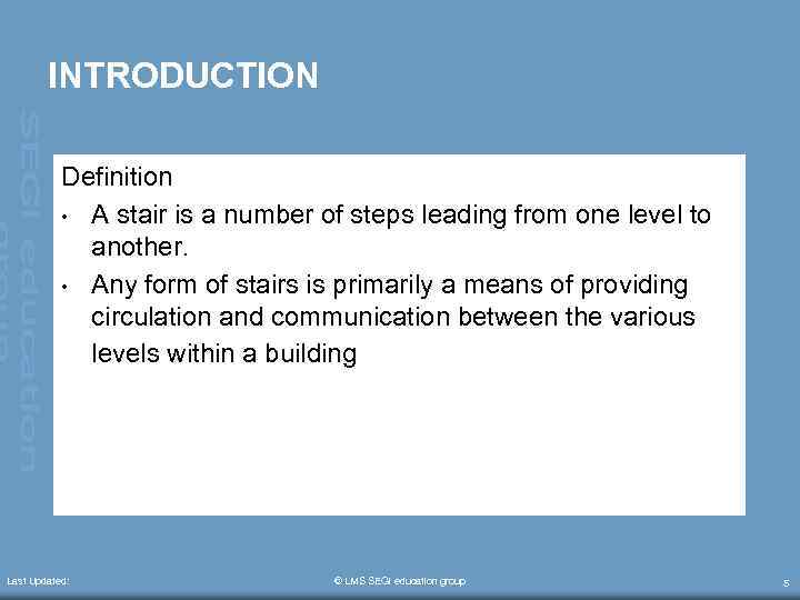 INTRODUCTION Definition • A stair is a number of steps leading from one level