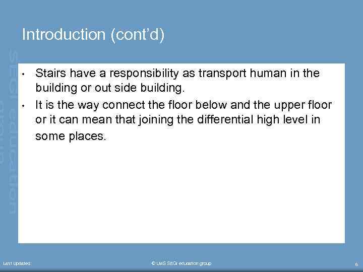Introduction (cont’d) • • Last Updated: Stairs have a responsibility as transport human in