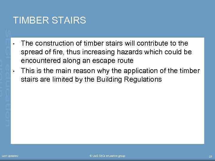 TIMBER STAIRS • • Last Updated: The construction of timber stairs will contribute to