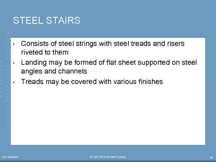 STEEL STAIRS • • • Last Updated: Consists of steel strings with steel treads