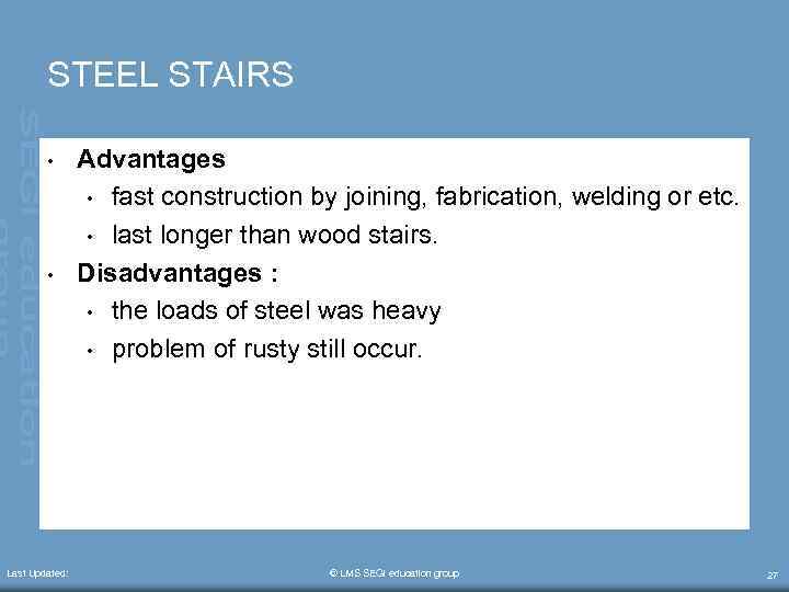 STEEL STAIRS • • Last Updated: Advantages • fast construction by joining, fabrication, welding