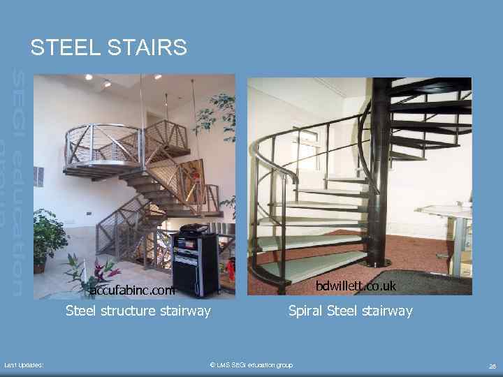 STEEL STAIRS bdwillett. co. uk accufabinc. com Steel structure stairway Last Updated: Spiral Steel