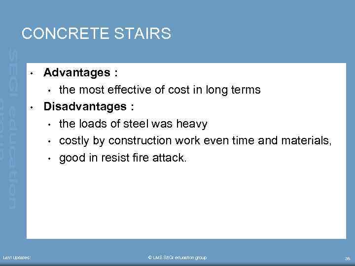 CONCRETE STAIRS • • Last Updated: Advantages : • the most effective of cost