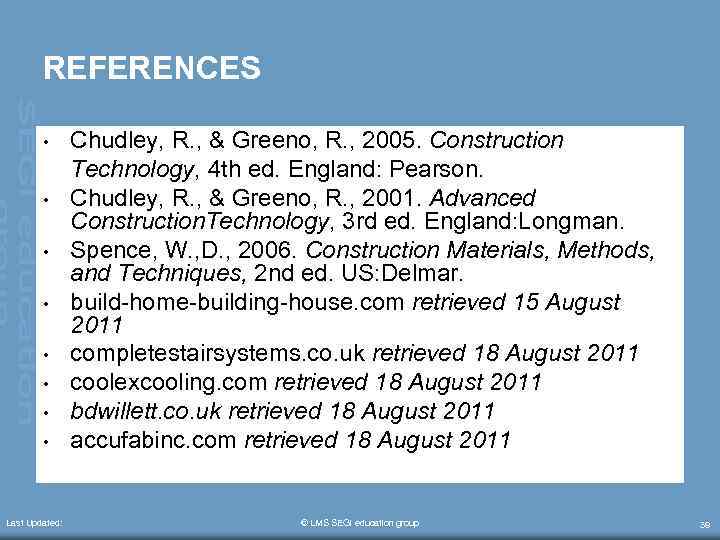 REFERENCES • • Last Updated: Chudley, R. , & Greeno, R. , 2005. Construction