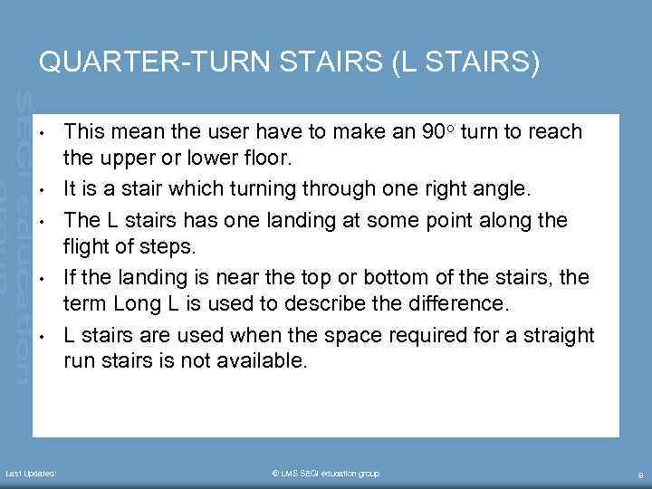 QUARTER-TURN STAIRS (L STAIRS) • • • Last Updated: This mean the user have