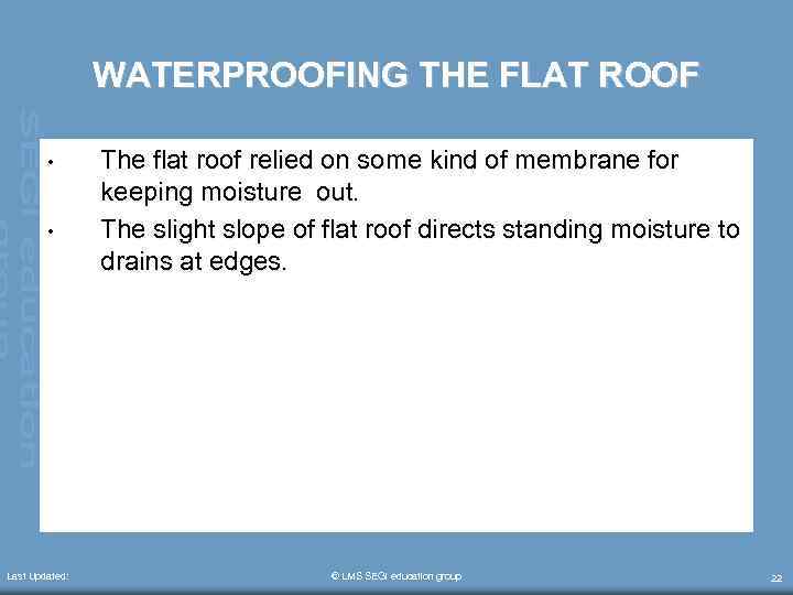 WATERPROOFING THE FLAT ROOF • • Last Updated: The flat roof relied on some
